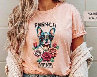 Camisa de mamá bulldog francés, camisa de mamá bulldog francés, regalos de mamá bulldog francés, camiseta para amantes de los perros, camiseta de mamá bulldog francés camiseta personalizada de mamá de perro