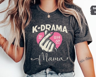 Korean Drama shirt, K-Drama lover shirt, K-Drama mama, K Drama Tshirt, Korean shirt, KDrama Lover Tee, Korean Lover T Shirt,  KDrama gifts