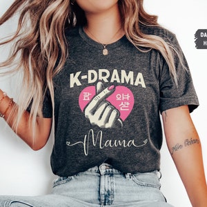 Korean Drama shirt, K-Drama lover shirt, K-Drama mama, K Drama Tshirt, Korean shirt, KDrama Lover Tee, Korean Lover T Shirt,  KDrama gifts