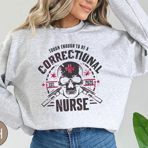 Sudadera de enfermera correccional, camisa de enfermera correccional, lo suficientemente resistente como para ser enfermera correccional, sudadera de enfermera correccional, enfermera de cárcel