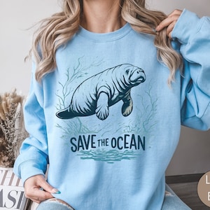 Save the Ocean Sweatshirt, Beachy Sweatshirt, Surfing shirt, Manatee Sweatshirt, Oversize Beach Sweatshirt, Save The Ocean T Shirt