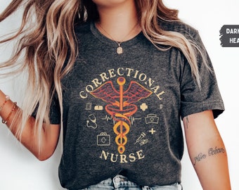 Correctional Nurse,shirt, corrections nurse t shirt, gift for correctional nurse, correctional nurse Tshirt, Correctional Nurse gift