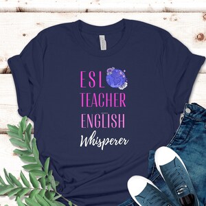 ESL Teacher shirt, Funny esl Teacher Shirt, ESL Teacher appreciation gift, English Teacher shirt, esl Teacher Gift,  ESOL teacher shirt