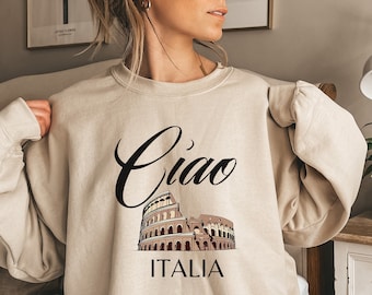 Ciao Sweatshirt, Ciao Bella Sweatshirt, Italy Sweatshirt, Italian Sweatshirt, Couples Sweatshirt, Travel Sweatshirt, Italy Rome Sweater