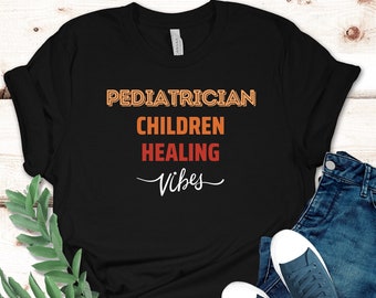 Pediatrician Shirt, Pediatric Nurse Gift, Funny Pediatrician Tshirt, Gift for Pediatrician, Kids doctor T shirt, son doctor, daughter doctor