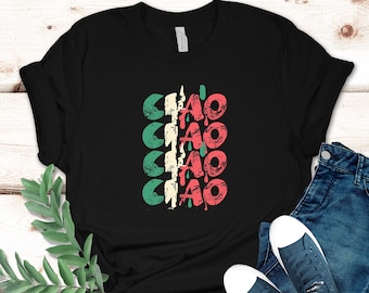 Ciao Shirt, Italian Hello Shirt, Ciao Bella, Italy flag ciao shirt, Travel Shirt, ciao italian shirt, Italian tshirt, Unisex, Ciao T-shirt