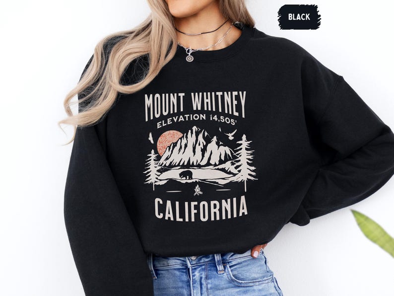Mount Whitney California Sweatshirt, Hiking Outdoor Adventure Gift