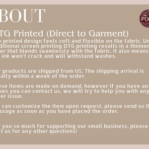May include: Text explaining the process of direct to garment printing. The text mentions that the printing is soft and flexible, and that the ink won't crack or fade. It also mentions that the products are shipped from the US and that they are made on demand. The text also mentions that the items can be customized upon request.