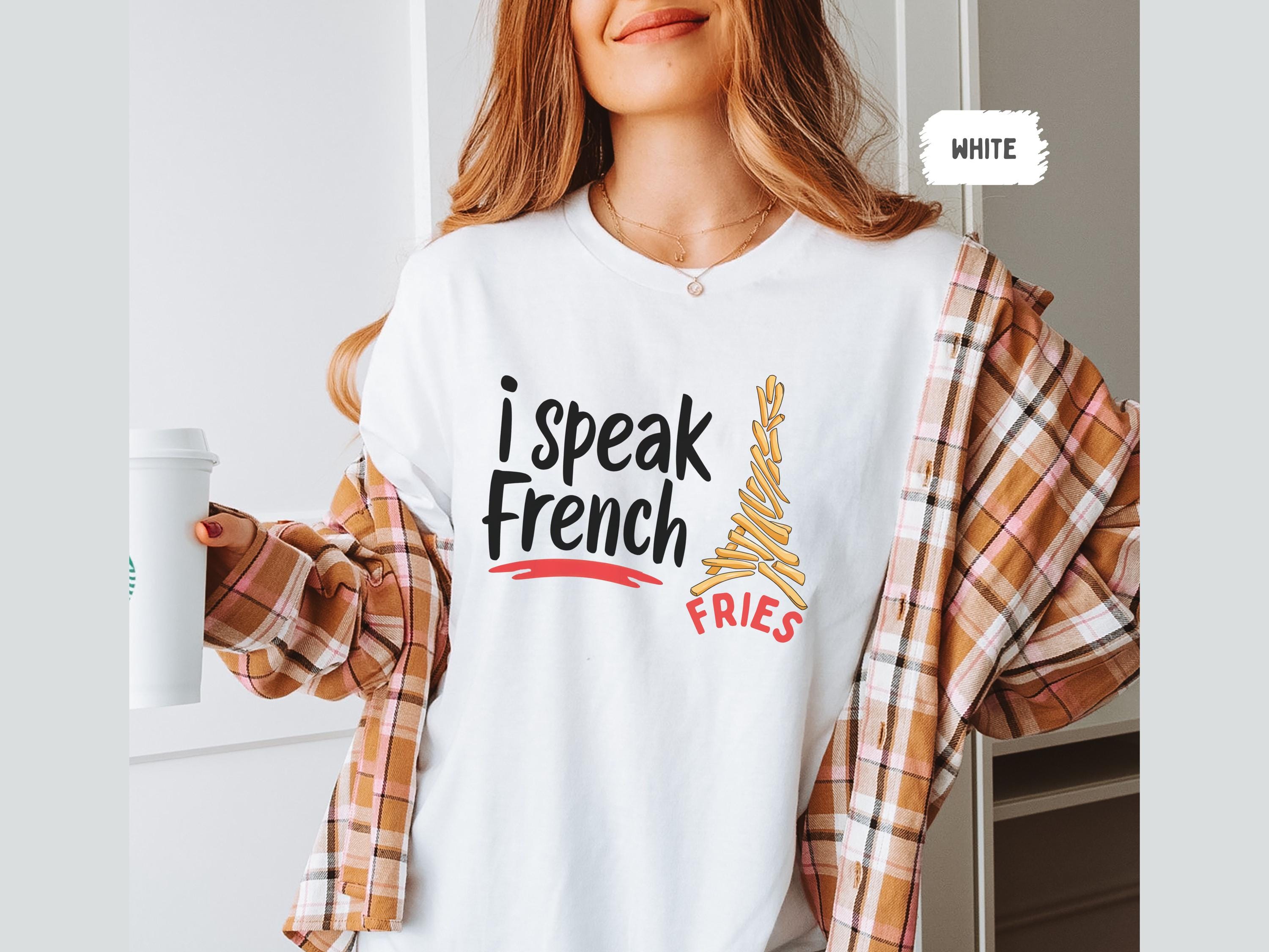 I Speak French Fries ポテトシャツ、面白いファーストフードギフト 
