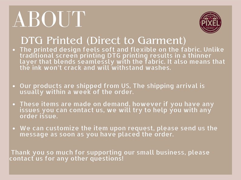 May include: A beige graphic with the word "ABOUT" in large white letters. Below, it details DTG printing, explaining the process and benefits. A small circular logo with the text "PIXEL TRENDS" is in the upper right corner.