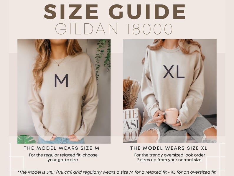 May include: Size guide for Gildan 18000 sweatshirts. A model wears a size M sweatshirt for a relaxed fit and a size XL sweatshirt for an oversized fit. The model is 5'10" (178 cm) tall.
