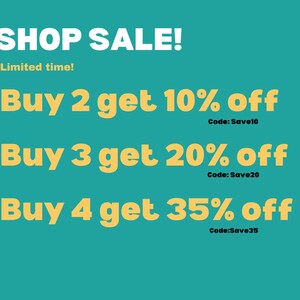 May include: A teal background with white text that reads "SHOP SALE! Limited time!" and yellow text that reads "Buy 2 get 10% off Code: Save10", "Buy 3 get 20% off Code: Save20", and "Buy 4 get 35% off Code: Save35".