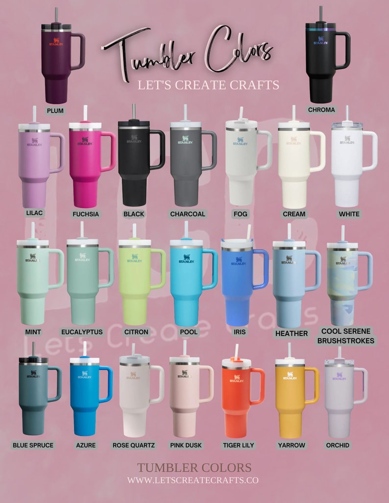 May include: A chart of 18 different colors of insulated tumblers with handles and straws. The colors include plum, lilac, fuchsia, black, charcoal, fog, cream, white, mint, eucalyptus, citron, pool, iris, heather, blue spruce, azure, rose quartz, pink dusk, tiger lily, yarrow, and orchid. The text "Tumbler Colors" and "Let's Create Crafts" is at the top of the chart.