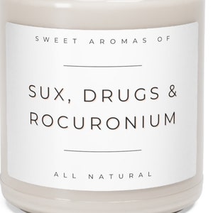 Sux, Narkotyki i Rokuronium, Aromatyczna komedia anestezjologiczna w świecy sojowej, Rozświetl swoje poczucie humoru! Zapachowe 9 uncji