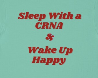 Dormez avec un t-shirt CRNA, couleurs réconfortantes, humour pour l'anesthésie