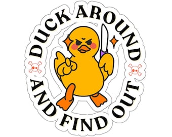 Quack Attack: Duck Around and Find Out Die Cut Sticker