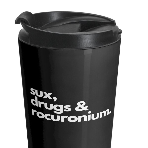 Sux, Drugs & Rocuronium Revelry: The Maverick's Stainless Steel Tumbler, CRNA, ER, Stainless Steel Travel Mug, Anesthesia, ENT
