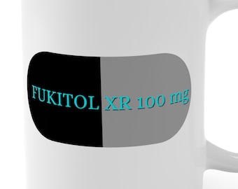FUKITOL XR 100mg, The Prescription for Laughter 15 oz Mug, Your Daily Dose of Humor and Healthcare Sanity