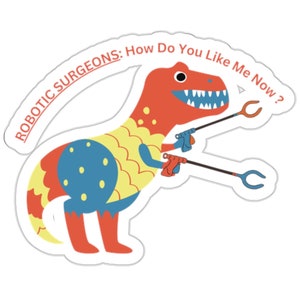 Roboter-Chirurgen-Aufkleber, Roboter-Chirurgie-Aufkleber, gestanzte Aufkleber, Trending-Chirurgie-Aufkleber, Roboter-Chirurgie-Pflege, T-Rex, Dinosaurier-Kunst