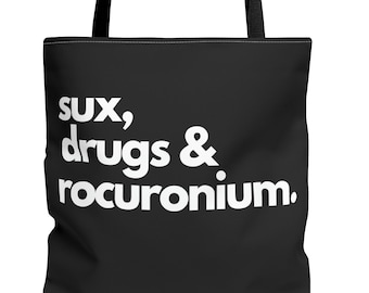 Sux, Drugs & Rocuronium, Tote Trio of sizes, Injecting Humor into Every Size 13 x 13, 16 x 16, 18 x 18