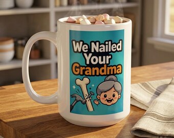 Funny We Nailed Your Grandma Orthopedic Mug, Ortho Nurse Gift, OR Scrub Tech, Anesthesia CRNA Humor Cup, Medical Professional Gift 11oz 15oz