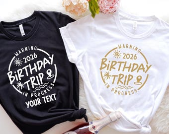 Camiseta personalizada para viaje de cumpleaños, camiseta de advertencia de viaje de cumpleaños 2026 en curso, regalos de cumpleaños personalizados, camiseta de viaje para el equipo de cumpleaños
