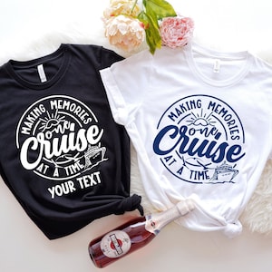 Making Memories One Cruise At A Time Shirt, Custom Family Cruise Shirts, Cruisemas Tshirt, Cruise Group Shirts, Funny Cruise Vacation Tee