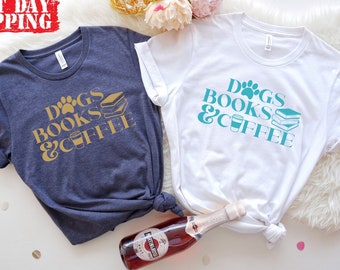 Dogs Books & Coffee Shirt, Coffee Lovers T-shirt, Pet Owners Shirt, Book Shirt, Reading Shirt, Dog Shirt, Coffee Shirt, Book Lover Shirt