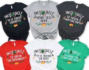 Custom Christmas Squad T-shirts, Personalized Most Likely To Christmas Shirt, Funny Christmas Family Shirt, Xmas Family Matching Sweatshirt