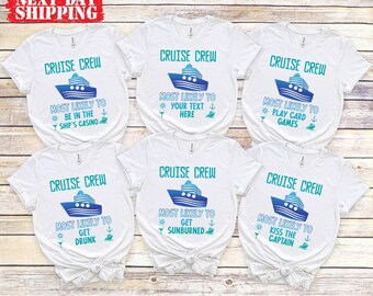 May include: Six white short-sleeve t-shirts featuring a blue cruise ship graphic and the text Cruise Crew. Each shirt displays unique phrases including Most Likely To Be In The Ship's Casino, Your Text Here, Play Card Games, Get Drunk, Get Sunburned, and Kiss The Captain.