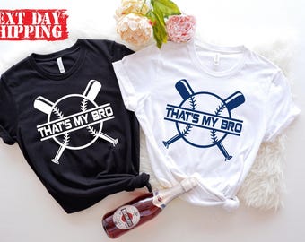 That's My Bro Shirt, Baseball Shirt, Baseball T-shirt, Baseball Tee For Him, Baseball Player Shirt, Baseball Lovers Shirt, Gift For Him