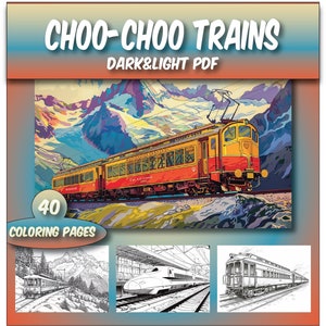 40 Choo-Choo Trains Coloring Pages,Old Trains Coloring Book, New Trains Coloring Pages For Kids And Adults
