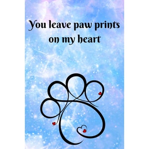 Puede incluir: Un fondo de galaxia azul y morado con una huella de pata negra con tres corazones rojos. El texto "You leave paw prints on my heart" está escrito en negro.
