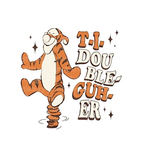 May include: A cartoon illustration of Tigger from Winnie the Pooh, standing on a spring, with the text "T.I. Double-guh-er" in a retro font.