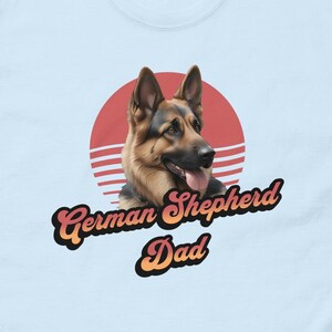 German Shepherd t shirt, Alsatian t shirt, Dog Dad tee, Dog Father tee, German Shepherd owner gift, German Shepherd Dad t shirt