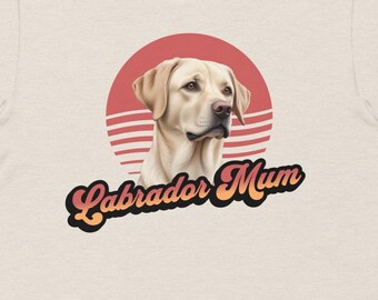 Labrador t shirt, Dog Mum tee, Dog Mom tee, Gift for dog lover, Labrador owner gift, Labrador Retriever t shirt, Labrador Mum t shirt