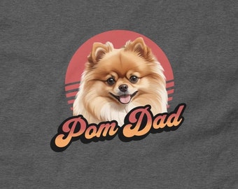 Pomeranian t shirt, Pom t shirt, Pommy t-shirt, Dog Dad tee, Dog Father tee, Pom owner gift, Pom Dad t shirt