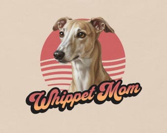 Whippet Mom T-Shirt : Funny Whippet Mom t shirt
