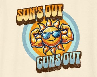 Suns Out Guns Out t shirt Version 2 : Sleeveless Summer Top