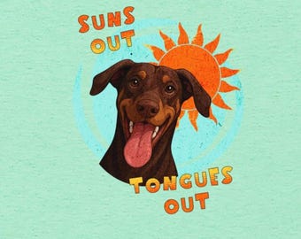 Doberman t shirt, Dobermann t shirt, Gift for dog lover, Doberman owner gift, Funny Summer Brown Doberman Suns Out Tongues Out t shirt