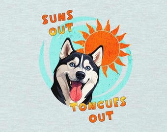 Husky t shirt, Siberian Husky tee shirt, Gift for dog lover, Husky owner gift, Husky lover gift, Funny Summer Suns Out Tongues Out T Shirt