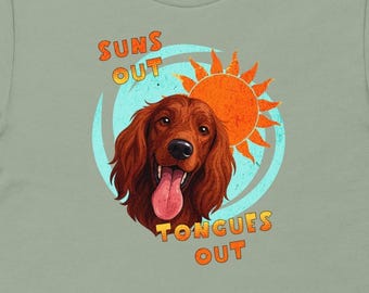 Irish Setter t shirt, Red Setter t-shirt, Gift for dog lover, Irish Setter owner gift, Funny Summer : Suns Out Tongues Out T Shirt