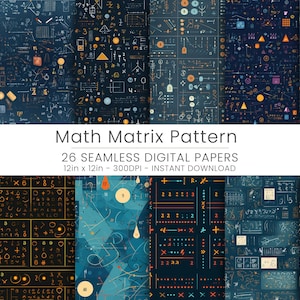 May include: A set of 26 digital papers featuring geometric patterns with mathematical symbols and numbers in shades of blue, black, and yellow. The papers are 12 inches by 12 inches and 300 DPI. The text "Math Matrix Pattern" and "26 Seamless Digital Papers" is included in the image.
