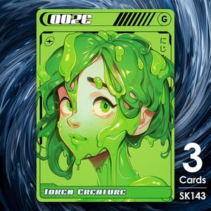 May include: A green slime creature card with a female face and the text "OOZE" and "TOKEN CREATURE" on the card. The card number is "SK143".