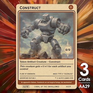 May include: A Construct card from the Adventure Edition II set. The card features a gray robot illustration with the text "Construct" at the top. The card also includes the text "Token Artifact Creature - Construct" and "This creature gets +1/+1 for each artifact you control."