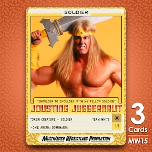 May include: A trading card featuring a muscular figure with long blonde hair, holding a large sword. The card is labeled "Jousting Juggernaut" and includes the text "Shoulder to Shoulder with my Fellow Soldier." The card is part of the Multiverse Wrestling Federation.