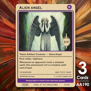 May include: A trading card for a game called "The Whoniverse: Adventure Edition II". The card features an illustration of a weeping angel, a creature from the Doctor Who franchise. The card is titled "Alien Angel" and has a power rating of 2/2. The card text reads: "Token Artifact Creature - Alien Angel. First strike, vigilance. Whenever an opponent casts a creature spell, this permanent isn't a creature until end of turn."