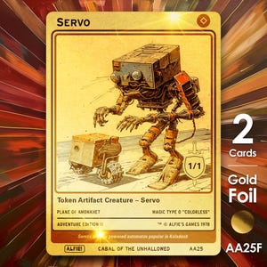 May include: Gold foil Servo card from Adventure Edition II. The card features a detailed illustration of a robot with a box-shaped head and a smaller wheeled box. The card also includes the text "Token Artifact Creature - Servo".
