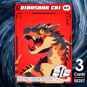 May include: A red and black trading card with a cartoon dinosaur cat illustration. The card is titled "Dinosaur Cat" and has the text "WR" in the top right corner. The card also has the text "Torch Creature" and "2/2" in the bottom left corner. The card has the number "3" and the text "Cards" in the bottom right corner. The card also has the text "SK257" in the bottom right corner.