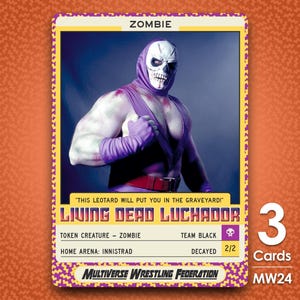 May include: A trading card featuring a wrestler in a purple and white zombie costume. The card reads "Living Dead Luchador" and "Zombie." The card has the text "This leotard will put you in the graveyard!" and "3 Cards MW24."